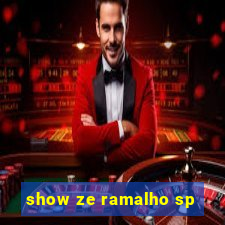 show ze ramalho sp